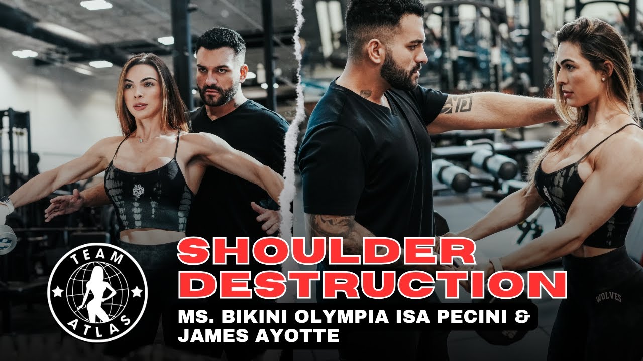 Shoulder Destruction | Ms. Bikini Olympia Isa Pecini & James Ayotte