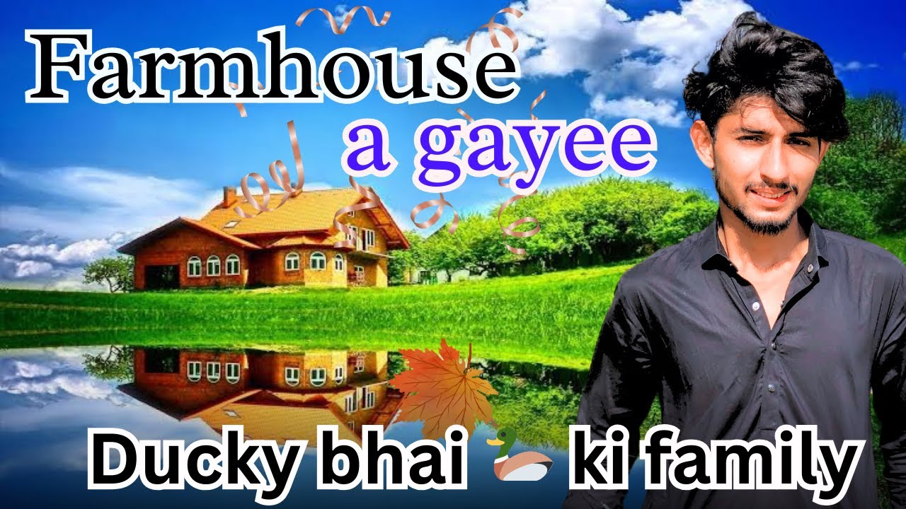 Farmhouse a Gaye 😄🙃😀😁|🦆ducky bhai ki family |qabila farmhouse ❤️😄😃😂😆|viral video