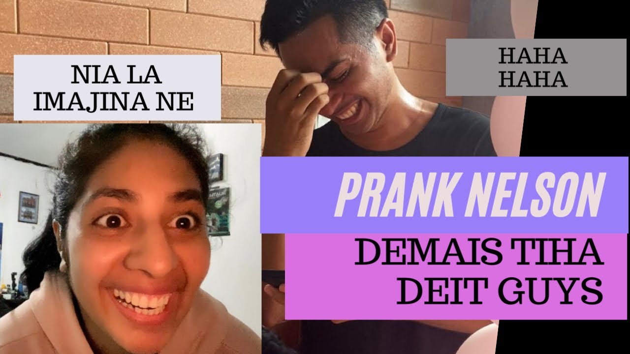 Guys ami Prank Nelson Demais tiha sa......