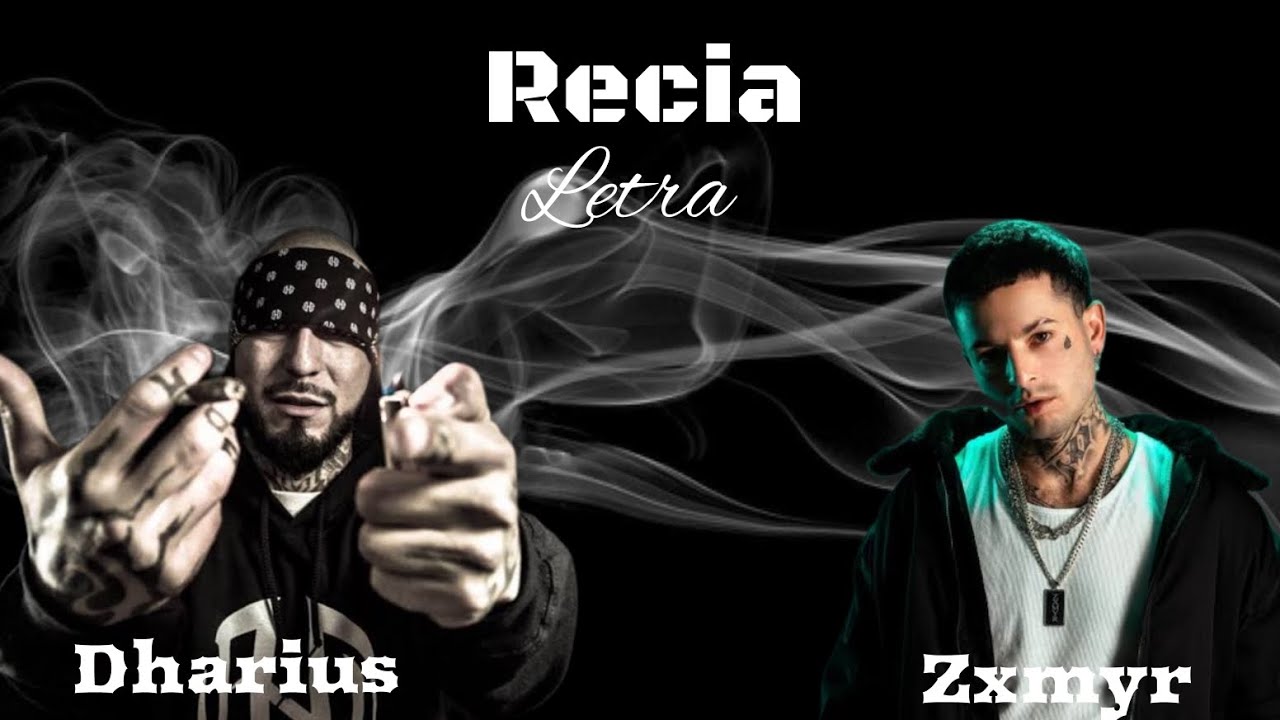 Recia// Dharius// Zxmyr// Recia// Letra