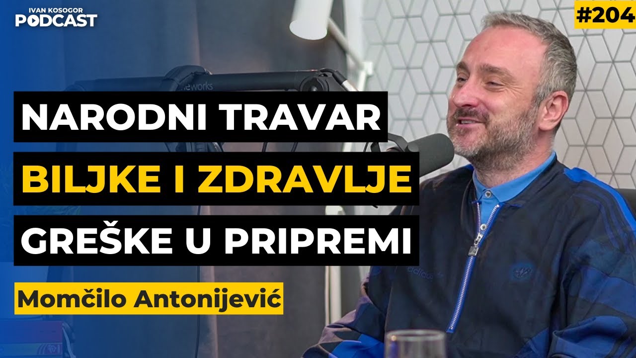 Ove biljke nam pomažu da postanemo i ostanemo zdravi — Momčilo Antonijević | Ivan Kosogor Ep204