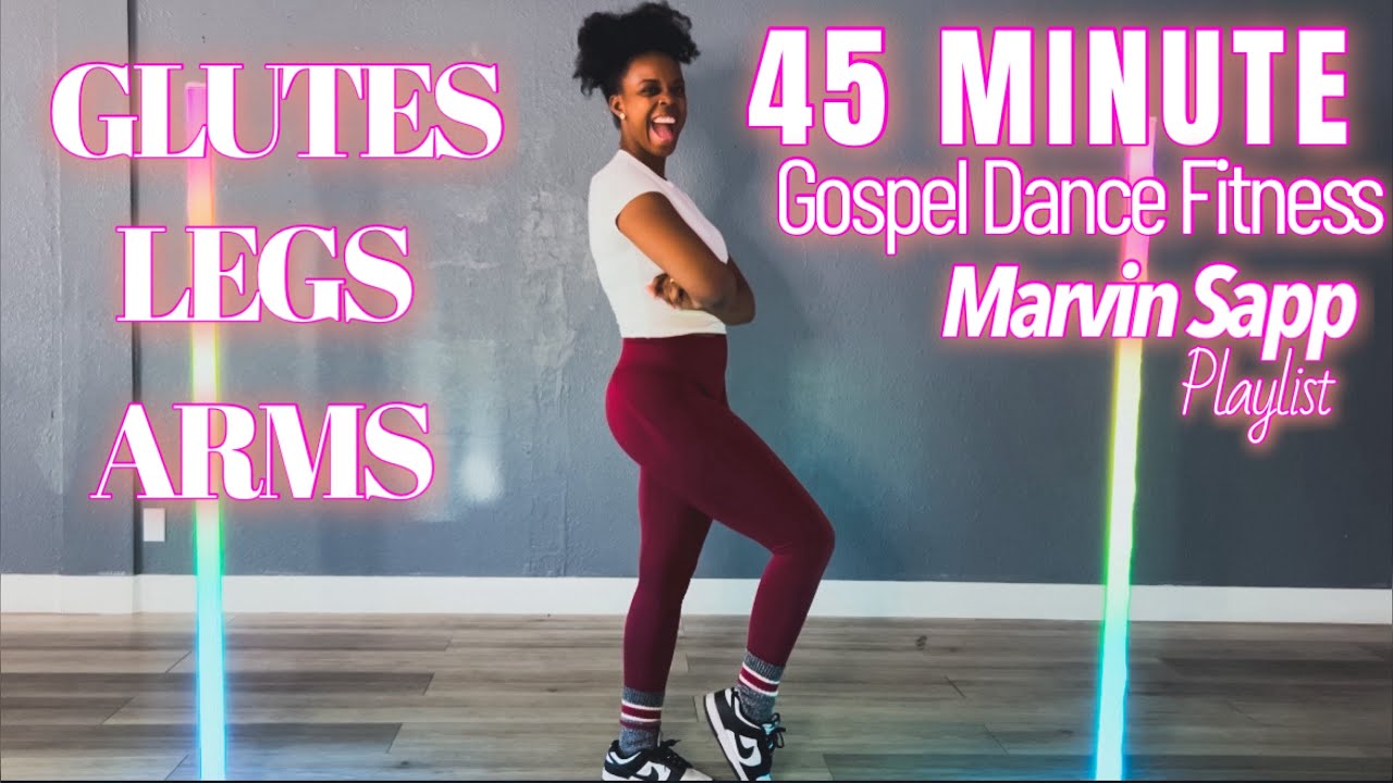 45 MINUTE GOSPEL DANCE FITNESS - #FULLBODYWORKOUT | Marvin Sapp Playlist !