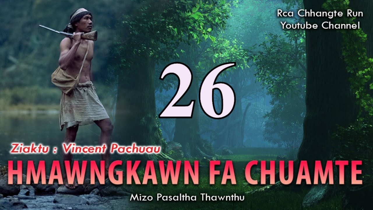 Hmawngkawn fa chuamte - 26 | By Vincent Pachuau
