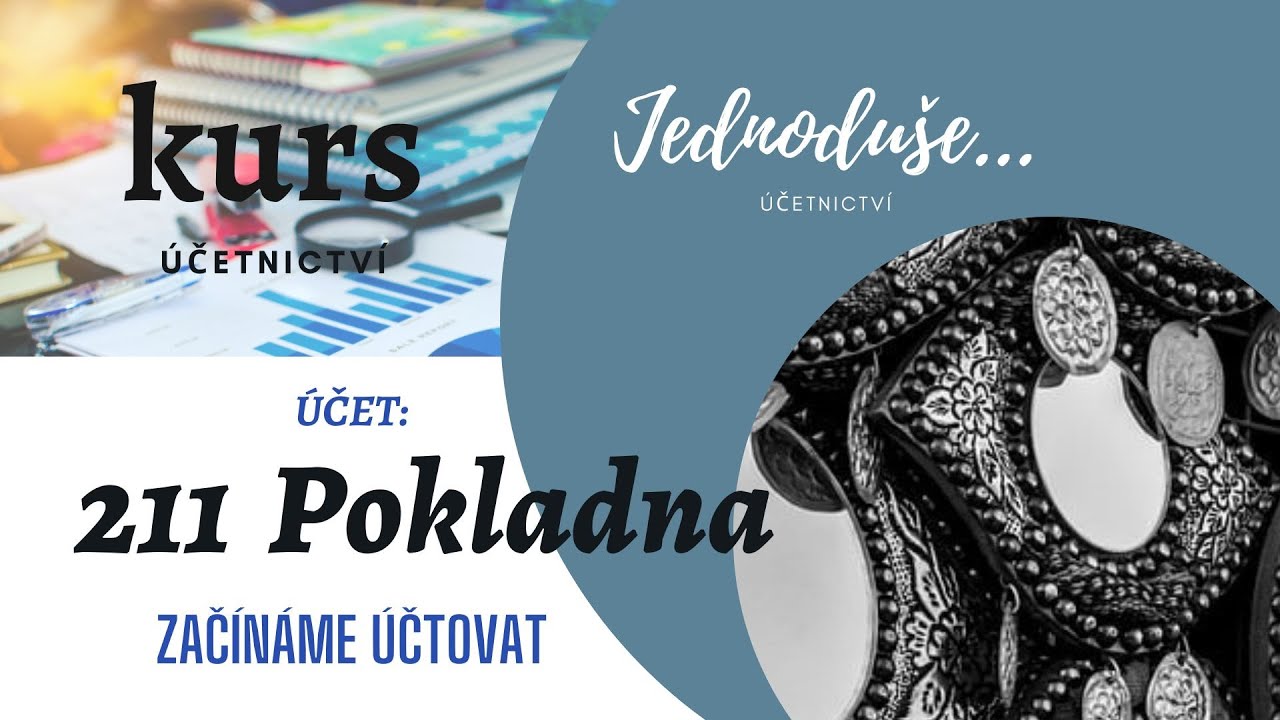 Začínáme účtovat - 211 POKLADNA - jak na účtování pokladny JEDNODUŠE