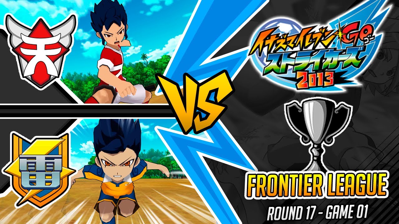 Tenma's vs Shinsei Raimon (2 Players League) | FL R17/G01 | Inazuma eleven GO Strikers 2013
