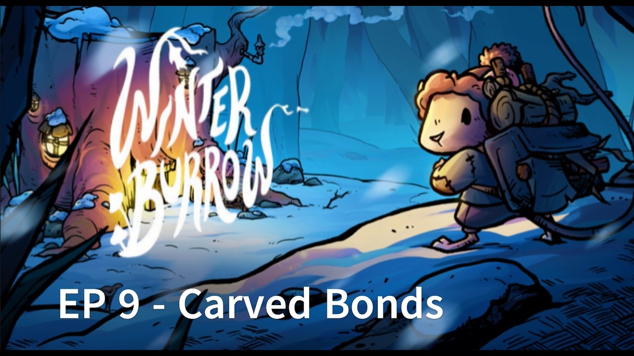 Winter Burrow | Episode 9 – Carved Bonds