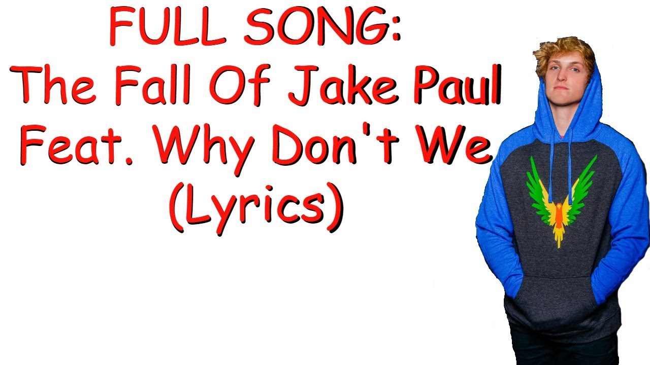 FULL SONG: The Fall Of Jake Paul Feat. Why Don't We (Lyrics)