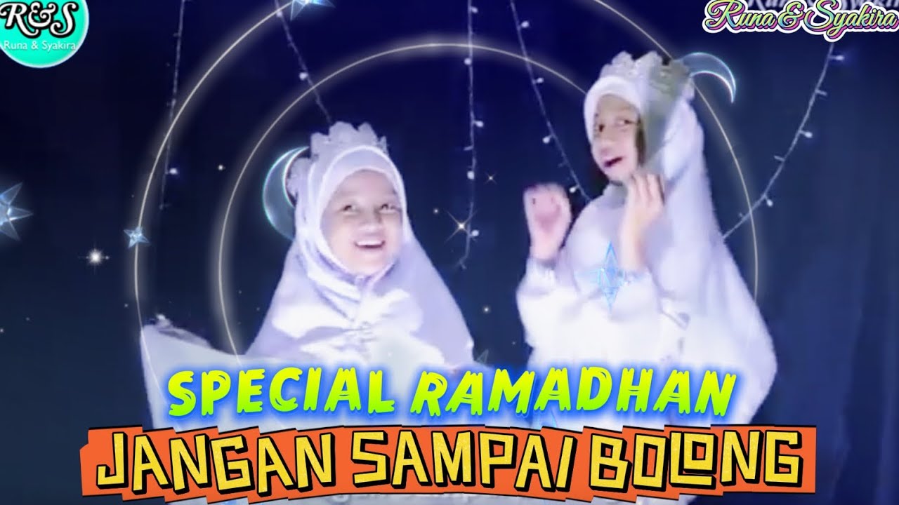 Special Menyambut Ramadhan - JANGAN SAMPAI BOLONG - Runa & Syakira Official