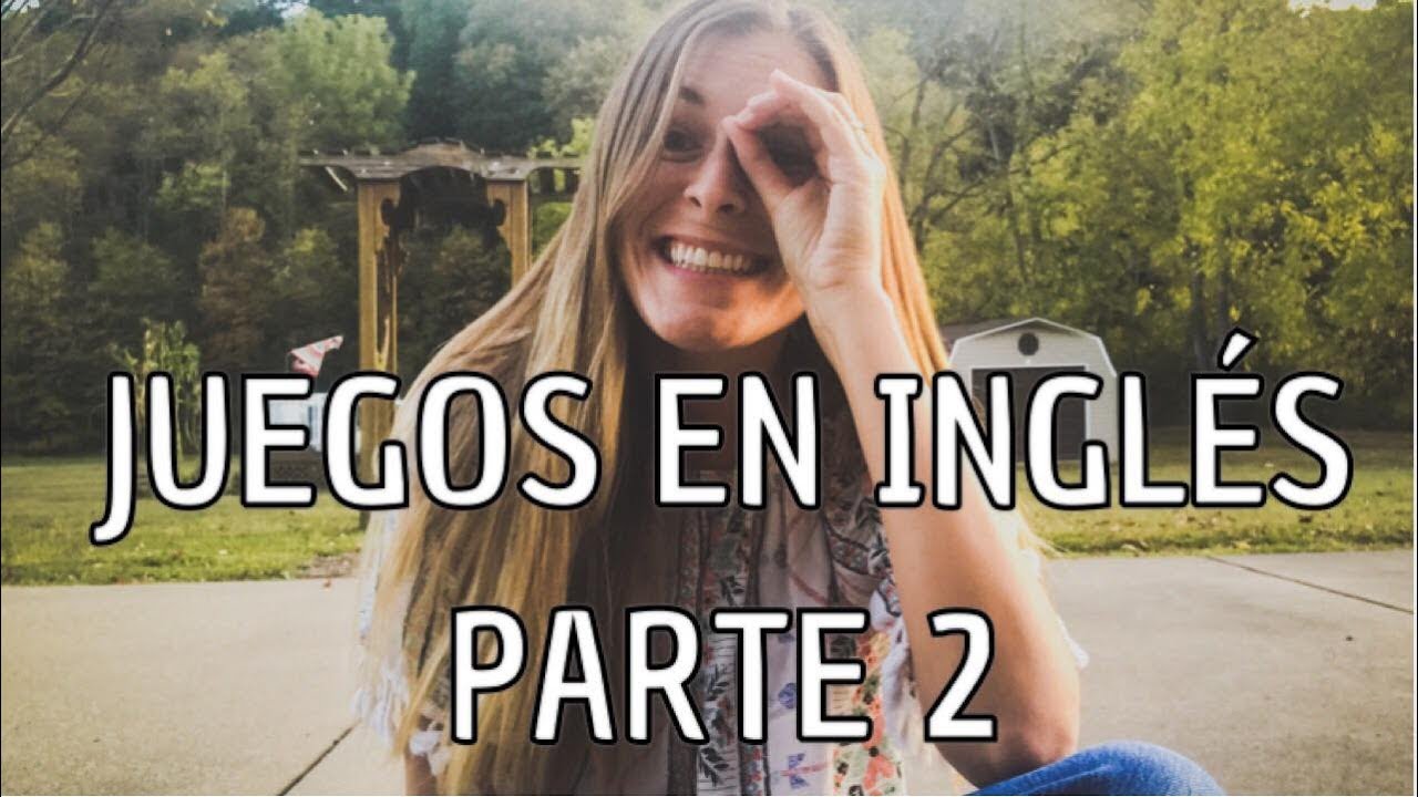 JUEGOS PARA PRACTICAR INGLES | PARTE 2