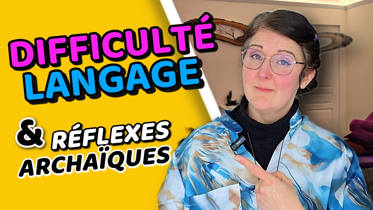 Améliorer le Trouble du Langage grâce aux Réflexes Archaïques