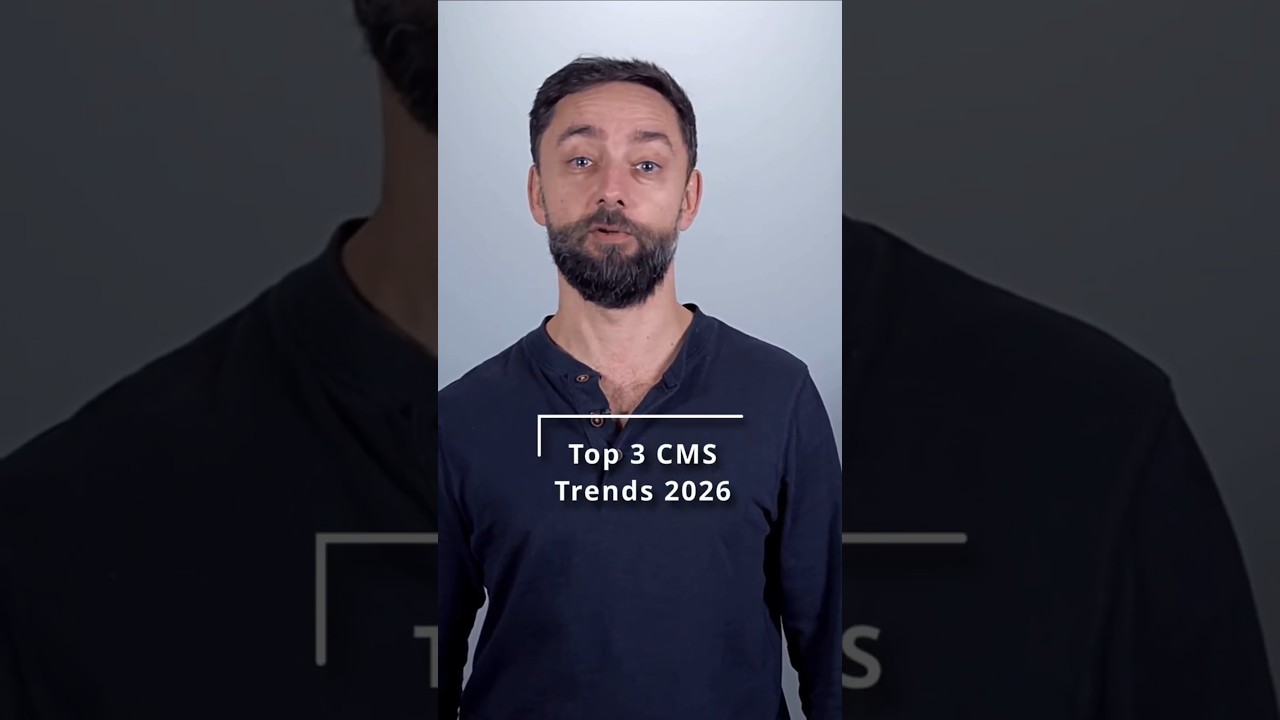 Top 3 CMS Trends 2026