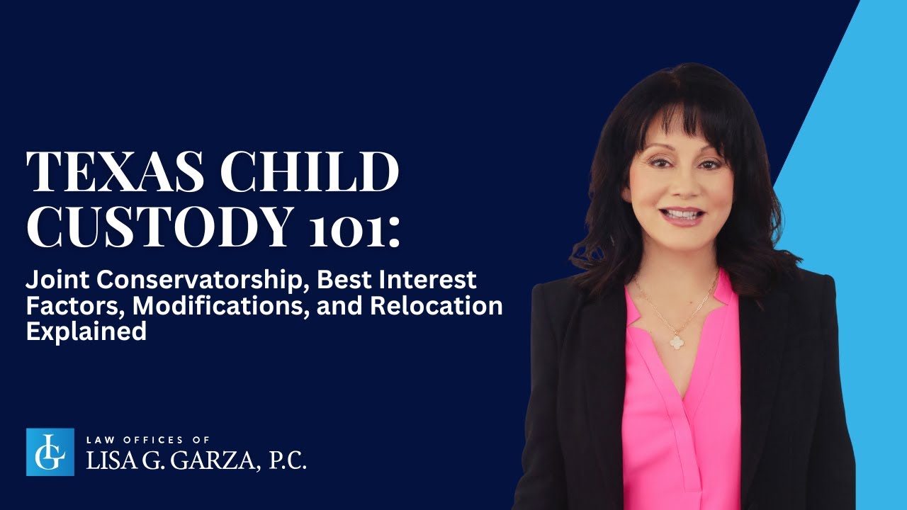 Texas Child Custody 101: Joint Conservatorship, Best Interest Factors, Modifications, and Relocation