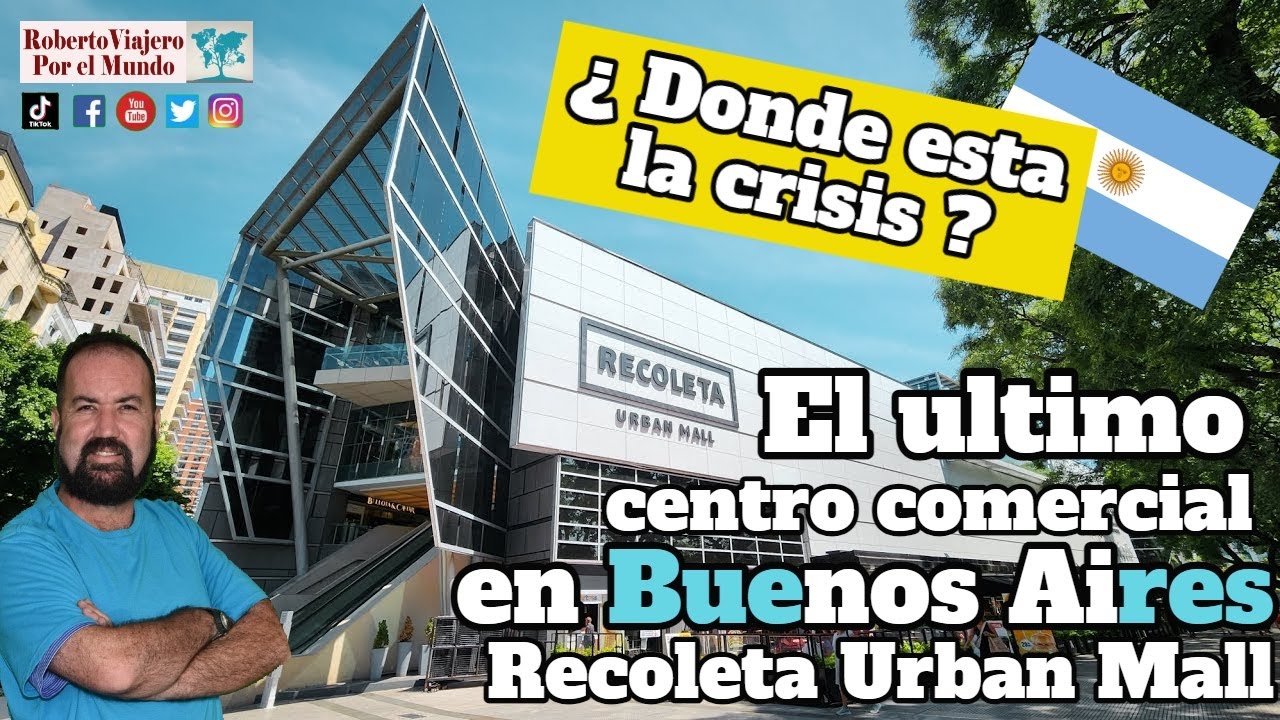 ¿ Donde esta la crisis ? el ultimo centro comercial en Buenos Aires. Recoleta Urban Mall.