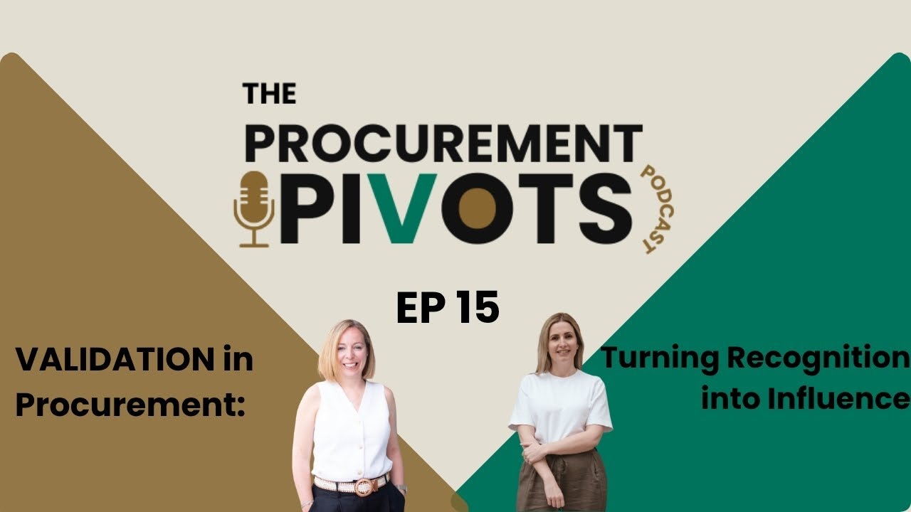 EP 15: VALIDATION in Procurement: Turning Recognition into Influence