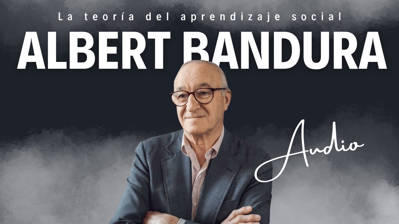 Albert Bandura: El poder del aprendizaje social y la autoeficacia