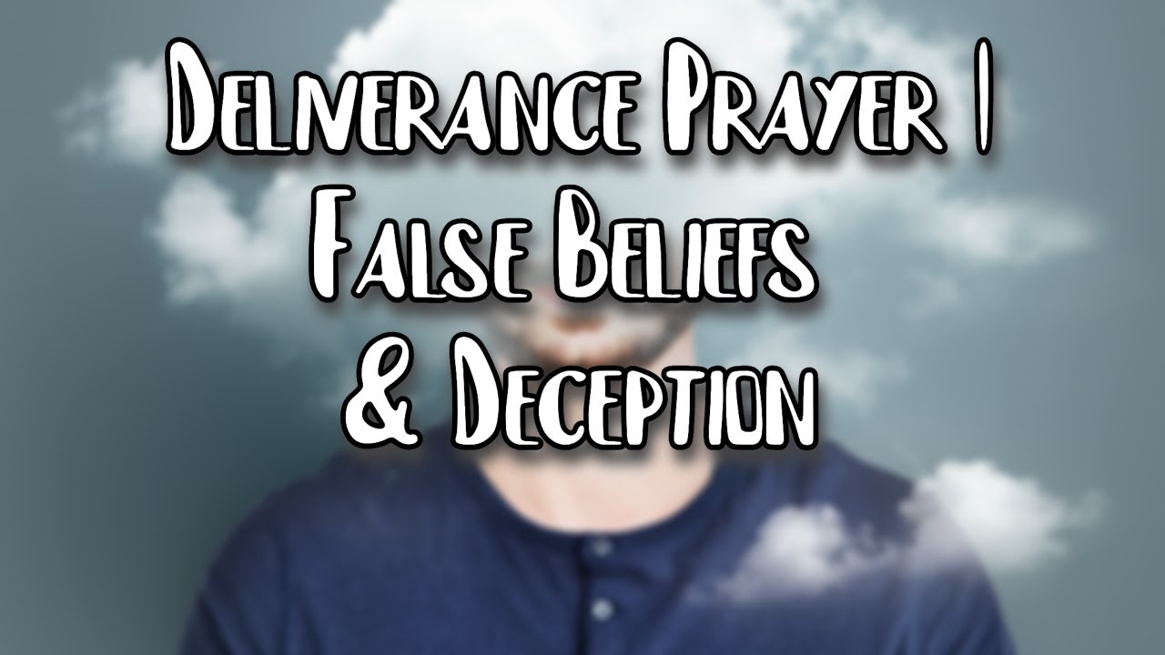Deliverance From False Doctrine / Beliefs About God