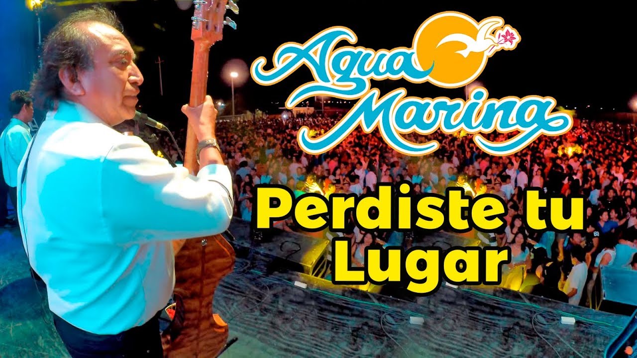 Agua Marina - Perdiste Tu Lugar (En Vivo)