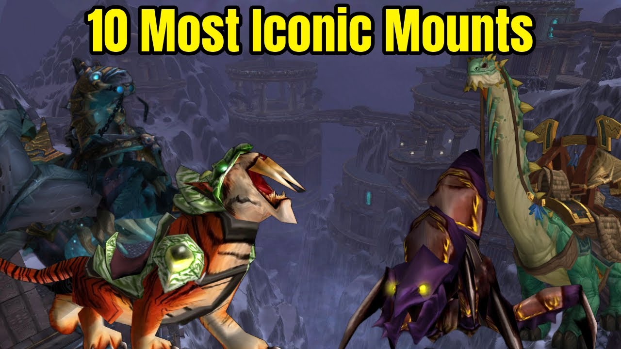 Top 10 MOST ICONIC MOUNTS in World of Warcraft