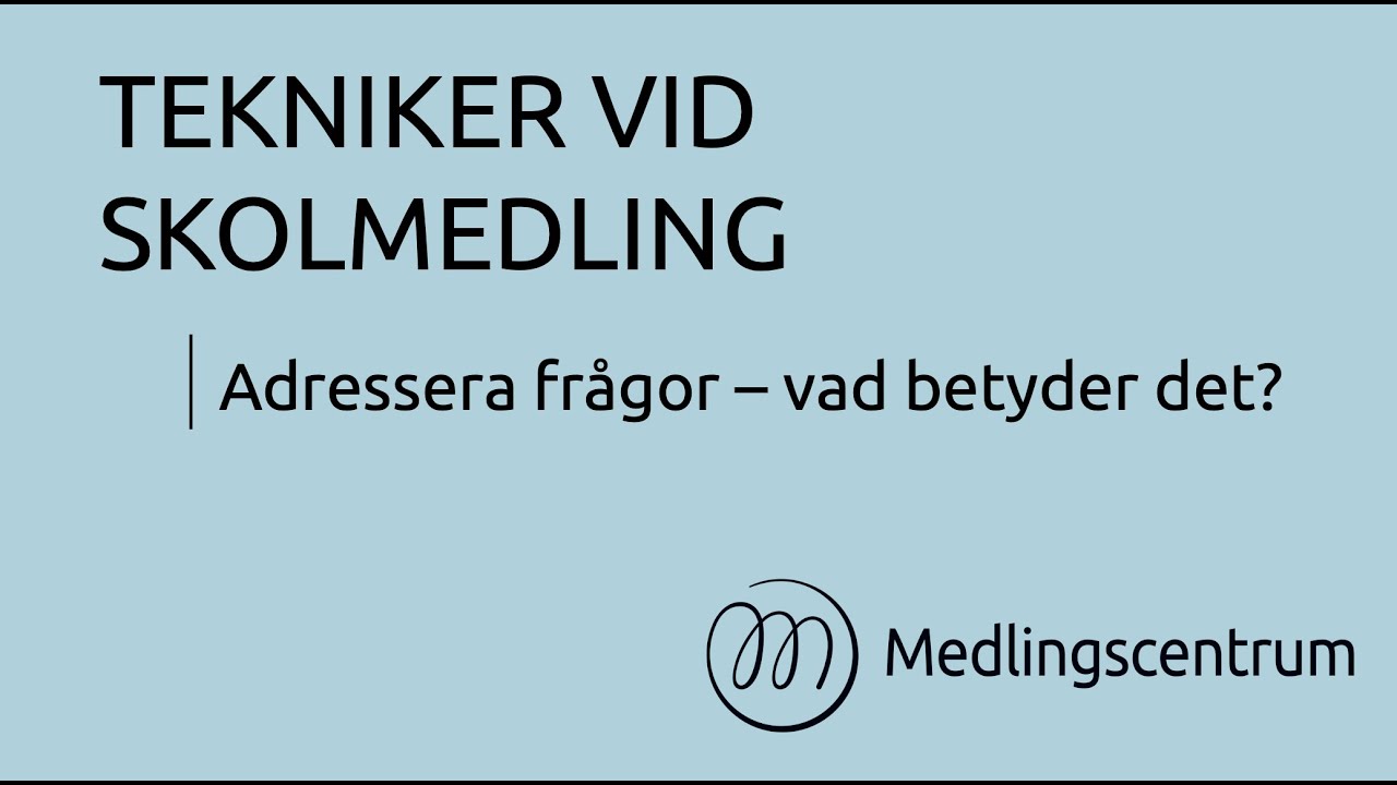 Skolmedling - Adressera frågorna