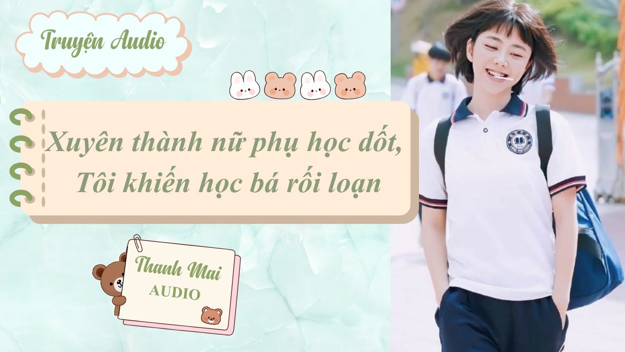 Full truyện audio | XUYÊN KHÔNG THÀNH NỮ PHỤ HỌC DỐT - TÔI KHIÊN HỌC BÁ NỔI LOẠN , #truyenaudio
