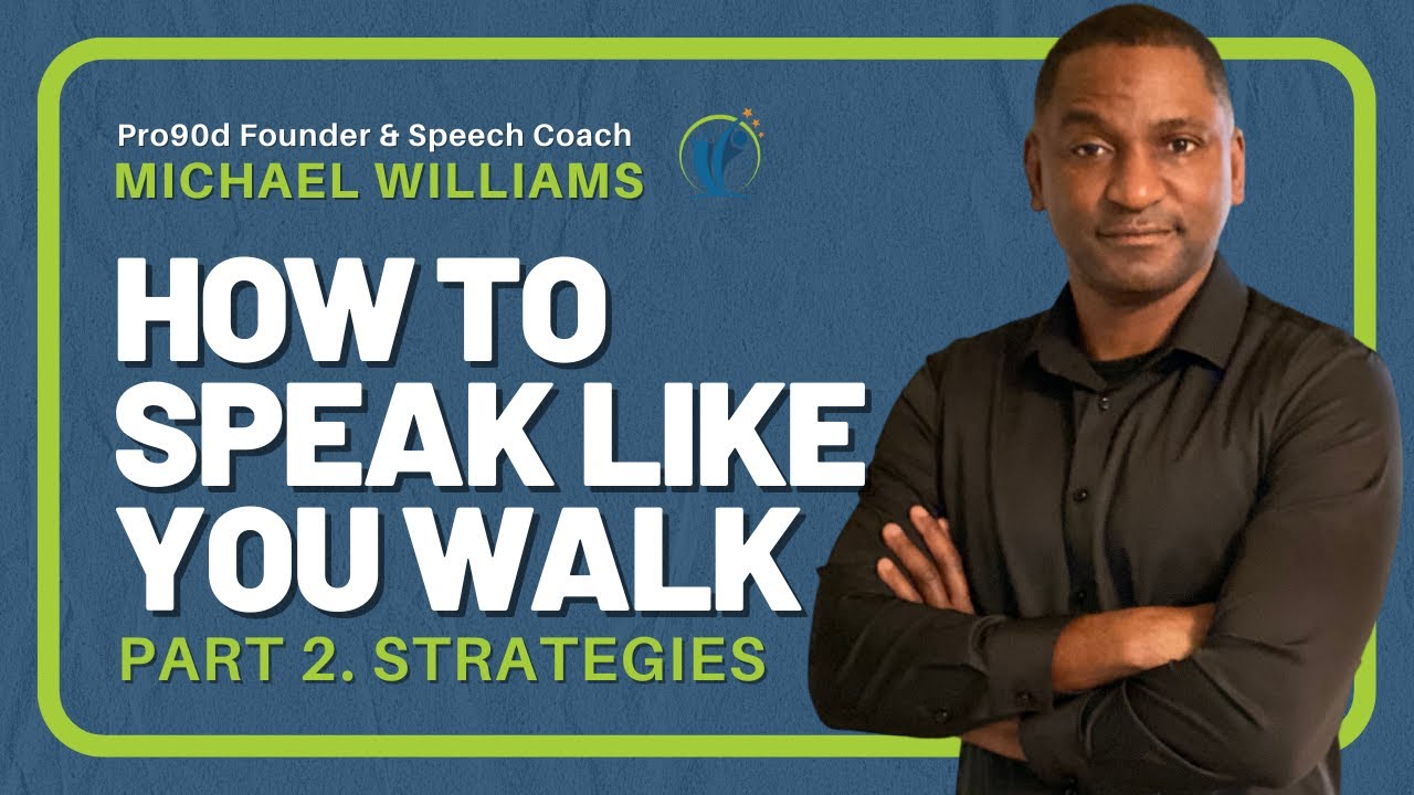 Part 2: How to Speak Like You Walk | Pro90d | How to Stop Stuttering & Start Speaking Smoothly