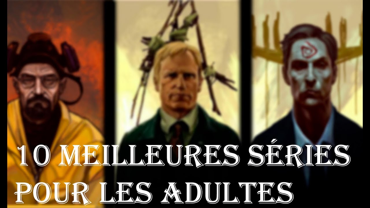 Top 10 meilleures séries pour les adultes