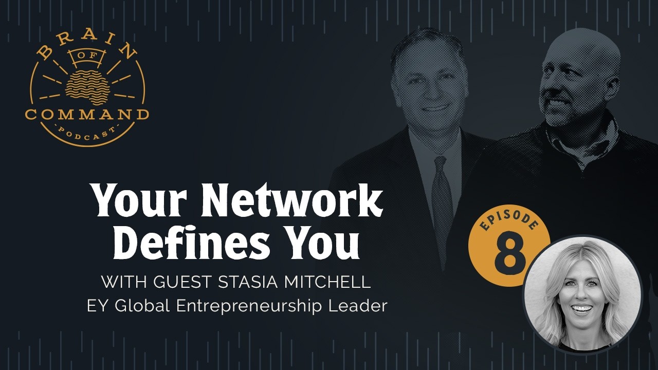 Your Network Defines You | Brain of Command Ep. 8