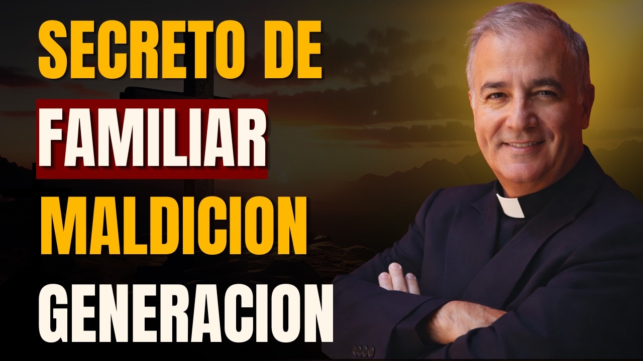 MALDICIONES GENERACIONALES:El Secreto Familiar que Nadie Confiesa | Liberaci&oacute;n Espiritual | P. &Aacute;ngel