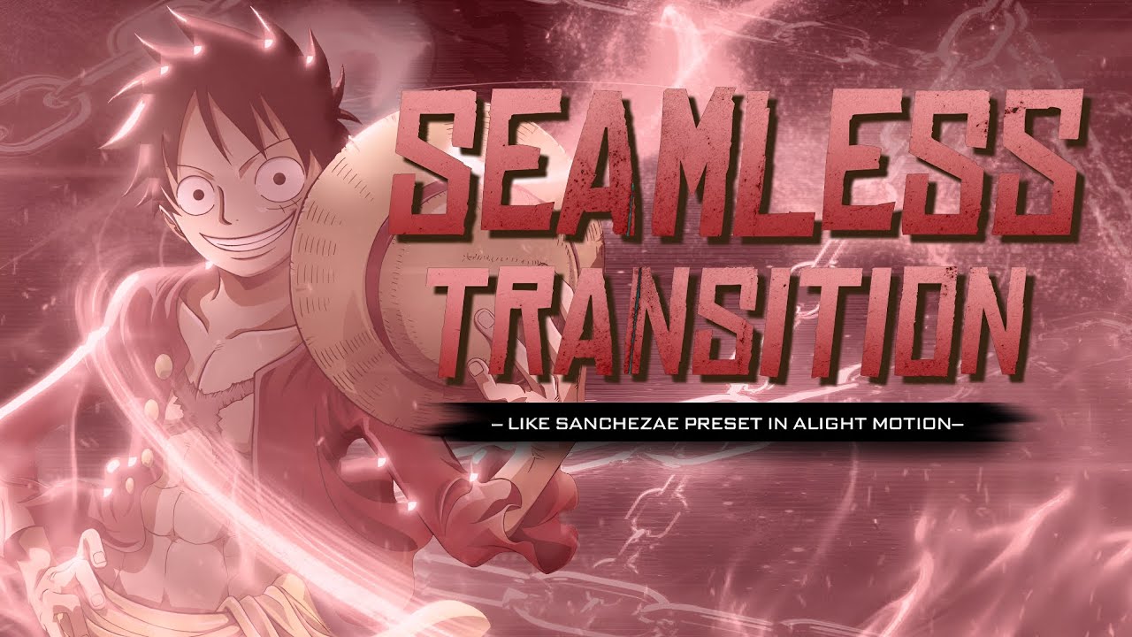 AMV Seamless Transition and Overlay Like Sanchezae Free Preset in Alight Motion