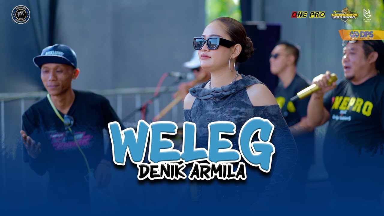 DENIK ARMILA - WELEG || ONE PRO X WISANGGENI AUDIO (LIVE WONG PENAK TEMUREJO)