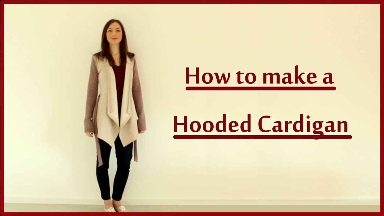 DIY Hooded Cardigan / Jacket | Sew & Wear ep. 4