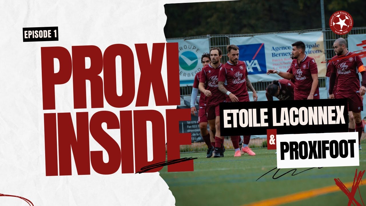ProxInside #1 chez le FC Etoile-Laconnex !