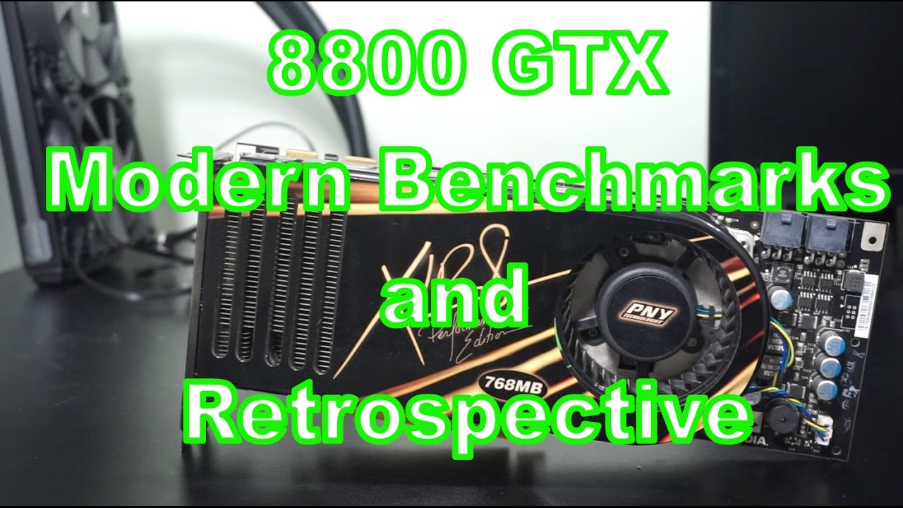 8800GTX: Modern Benchmarks and Retrospective