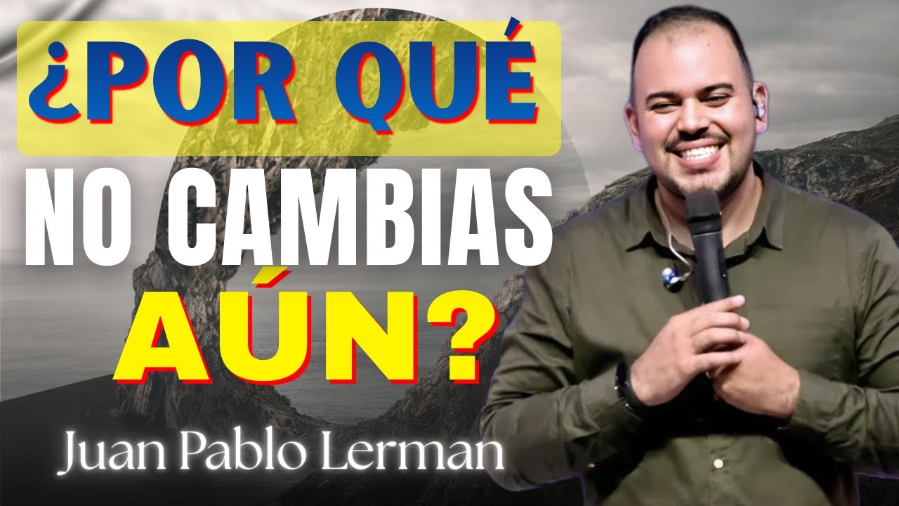 Escucha, Pero No Aprende: 3 Razones Por Las Que NO Cambias | Juan Pablo Lerman