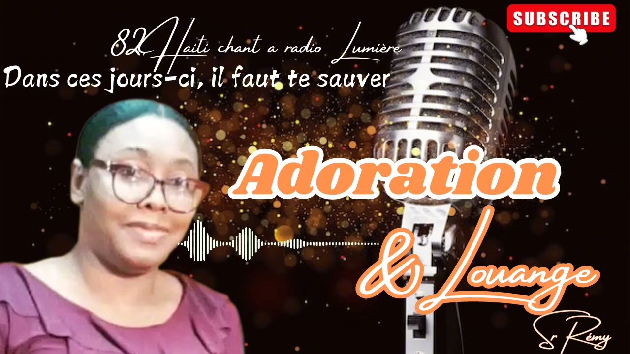 Dans ces jours-ci, il faut te sauver//Béni ansanm AK Sr Remy Nan 82, Haiti chant a radio Lumière.