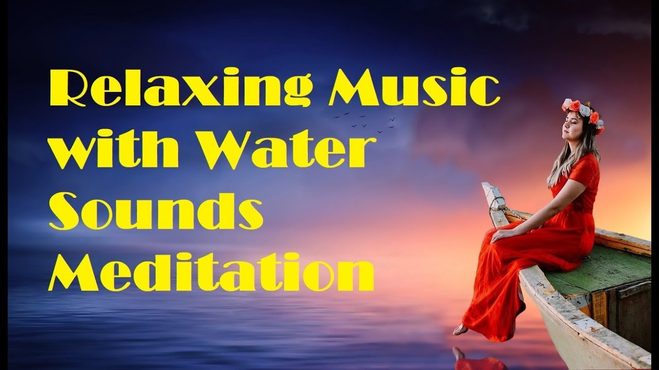 36 MINUTE Relaxing Music with Water Sounds Meditation