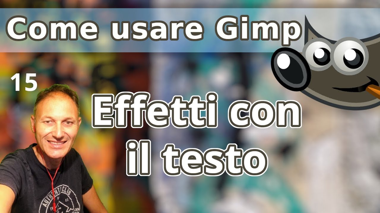 15 Come usare Gimp: effetti con il testo | Daniele Castelletti | Associazione Maggiolina