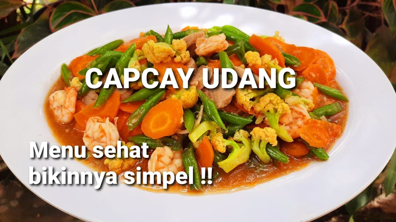 RESEP CAPCAY UDANG | KAYAK DI RESTORAN BIKINNYA MUDAH DAN SIMPEL