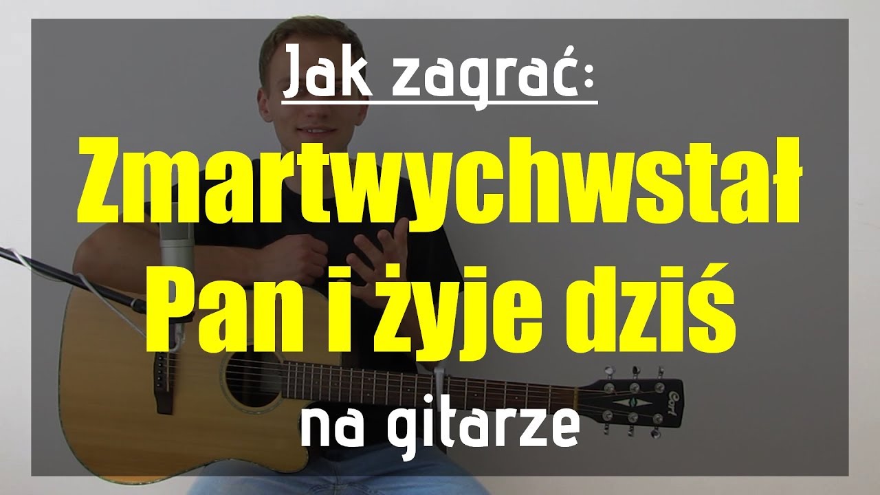 #154 Jak zagrać na gitarze Zmartwychwstał Pan i żyje dziś - JakZagrac.pl