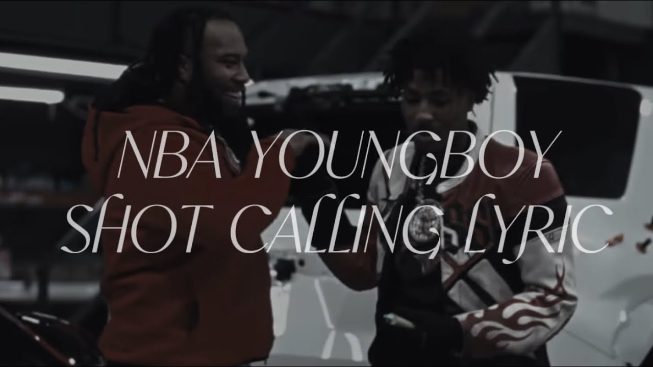 NBA YOUNG BOY- SHOT CALLING (LYRICS)