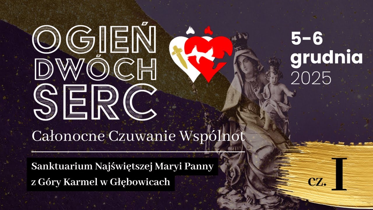 Ogień Dw&oacute;ch Serc - transmisja całonocnego czuwania 5/6.12.2025 - cz. I.
