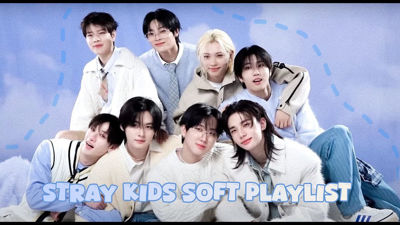 Stray Kids 💫soft playlist💫