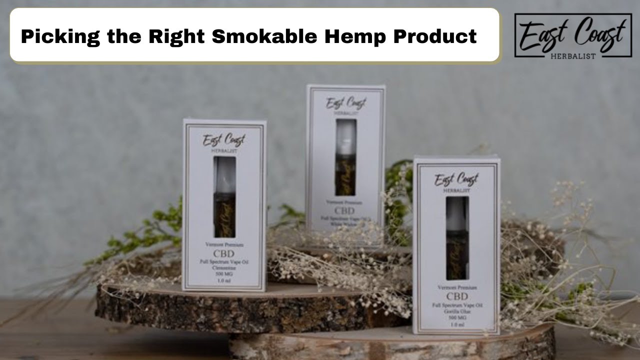 East Coast Herbalist - Picking the Right Smokable Hemp Product