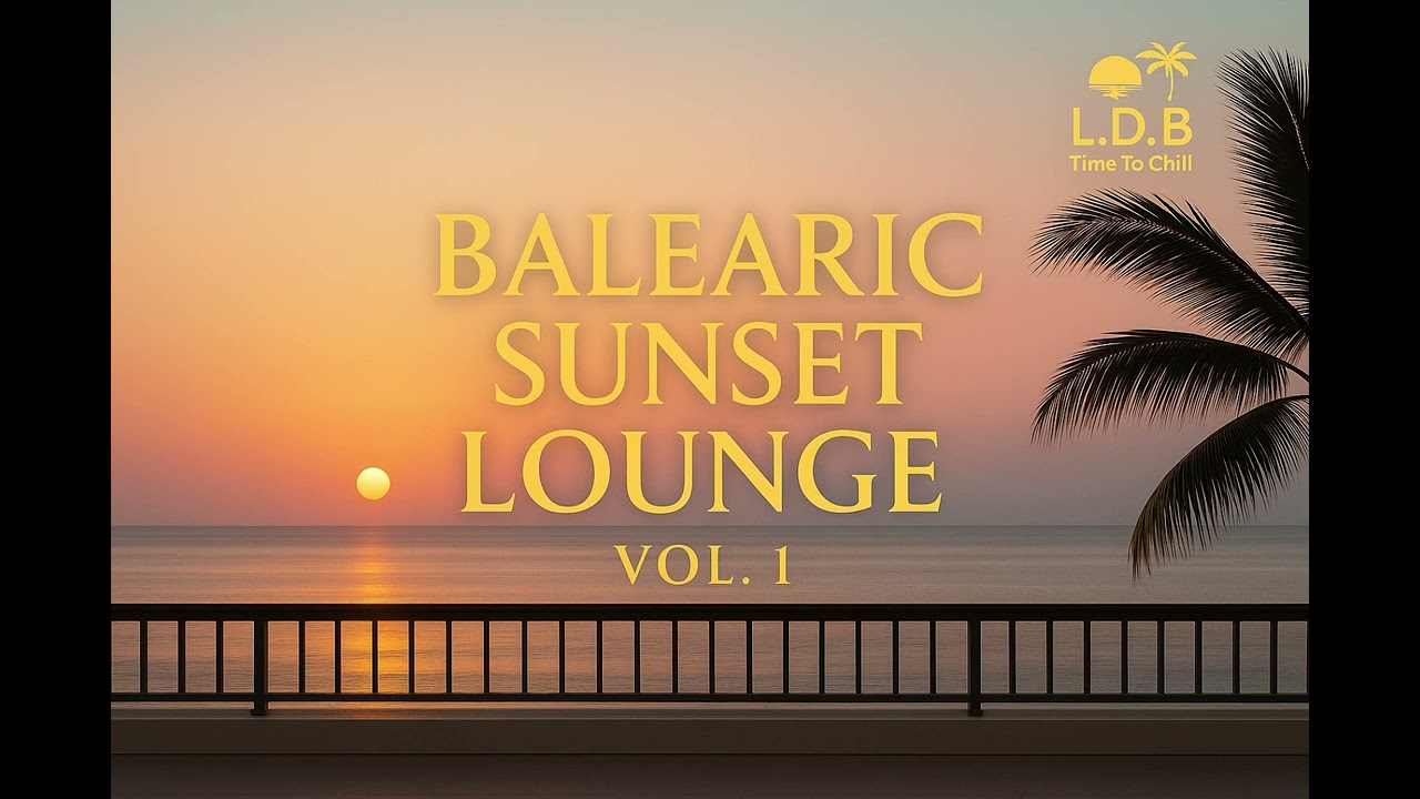 Balearic Sunset Lounge &bull; Tom 1 | Chill Ibiza Mix 2025 ☀️🌴 Relaksujący salon i głęboka, relaksująca muzyka