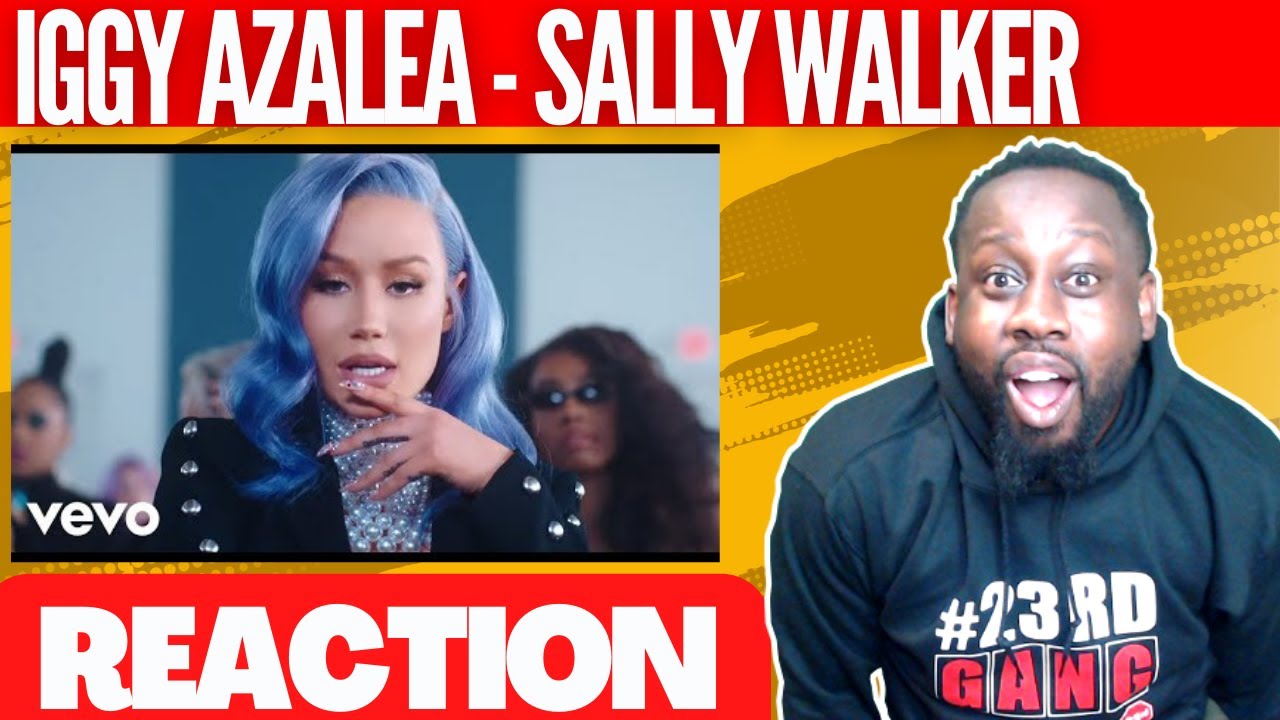 Iggy Azalea - Sally Walker (Official Music Video) @iggyazaleavevo |  @23rdMAB  REACTION