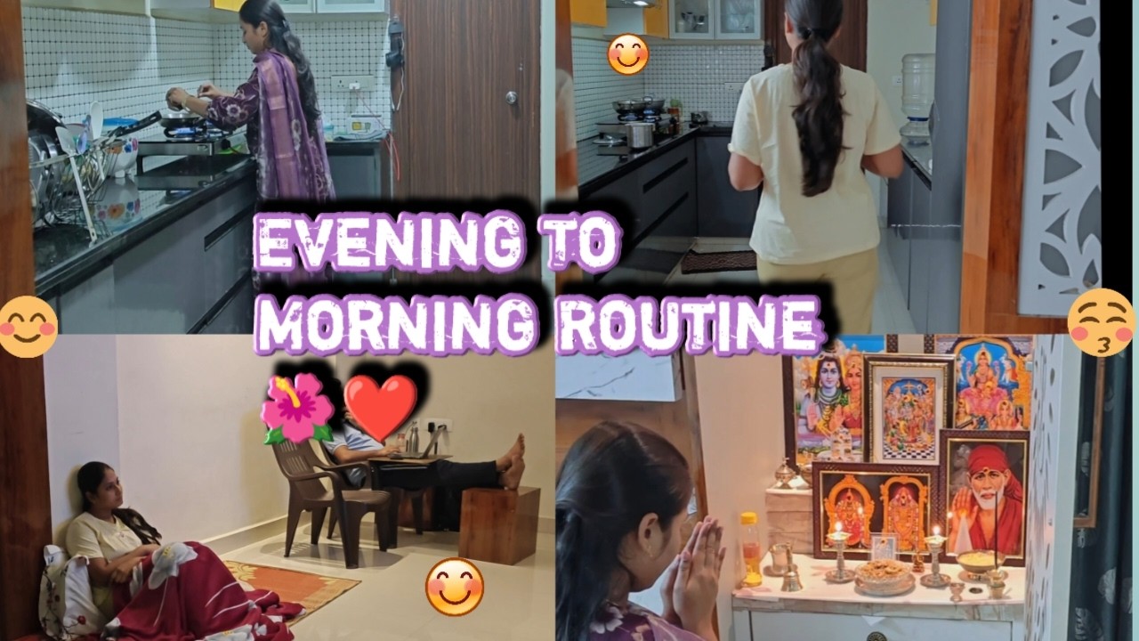 Evening 6 pm to Morning 10:30 am Routine❤️