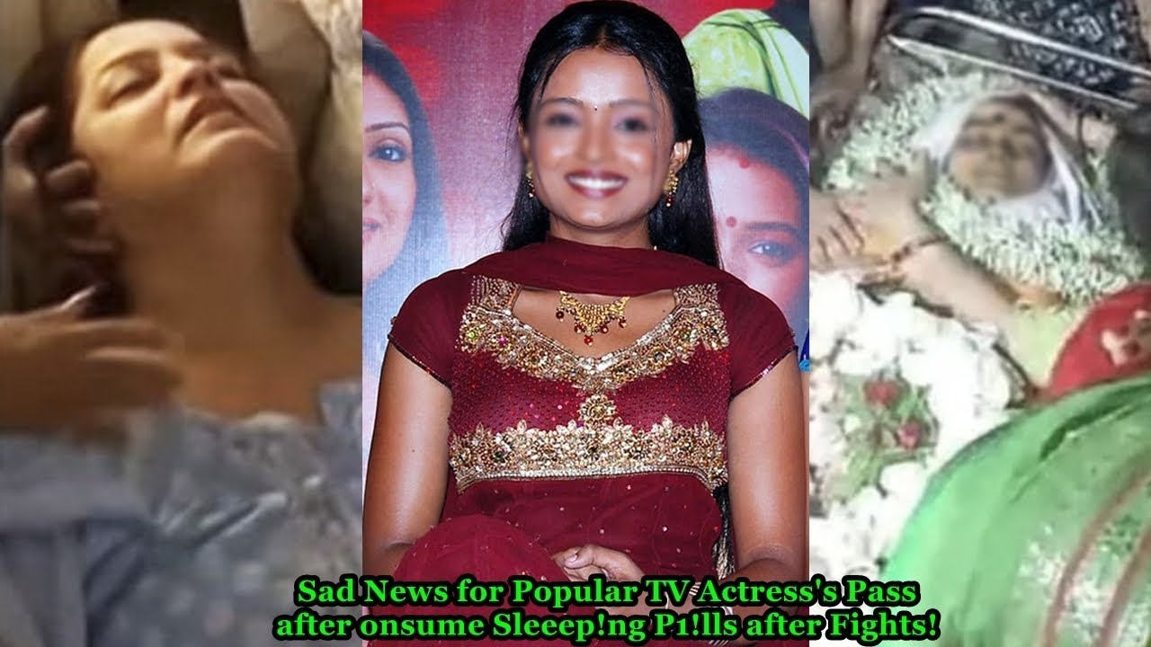 Sad News for Popular TV Actress's Pass away after consumiing Box of Sleep!ing Pillls after fights