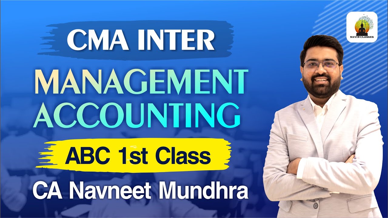 CMA Inter Management Accounting | ABC 1st Class | CA Navneet Mundhra