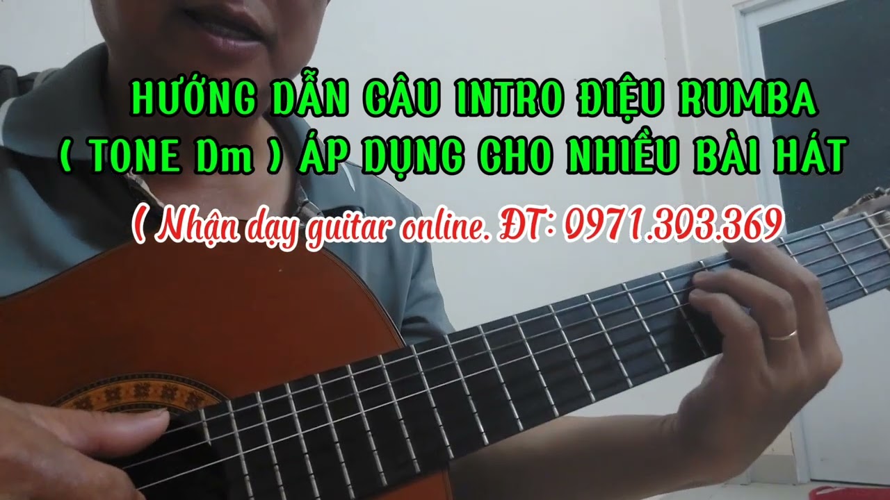 HƯỚNG DẪN CÂU INTRO ĐIỆU RUMBA ( TONE Dm ) ÁP DỤNG CHO NHIỀU BÀI HÁT.