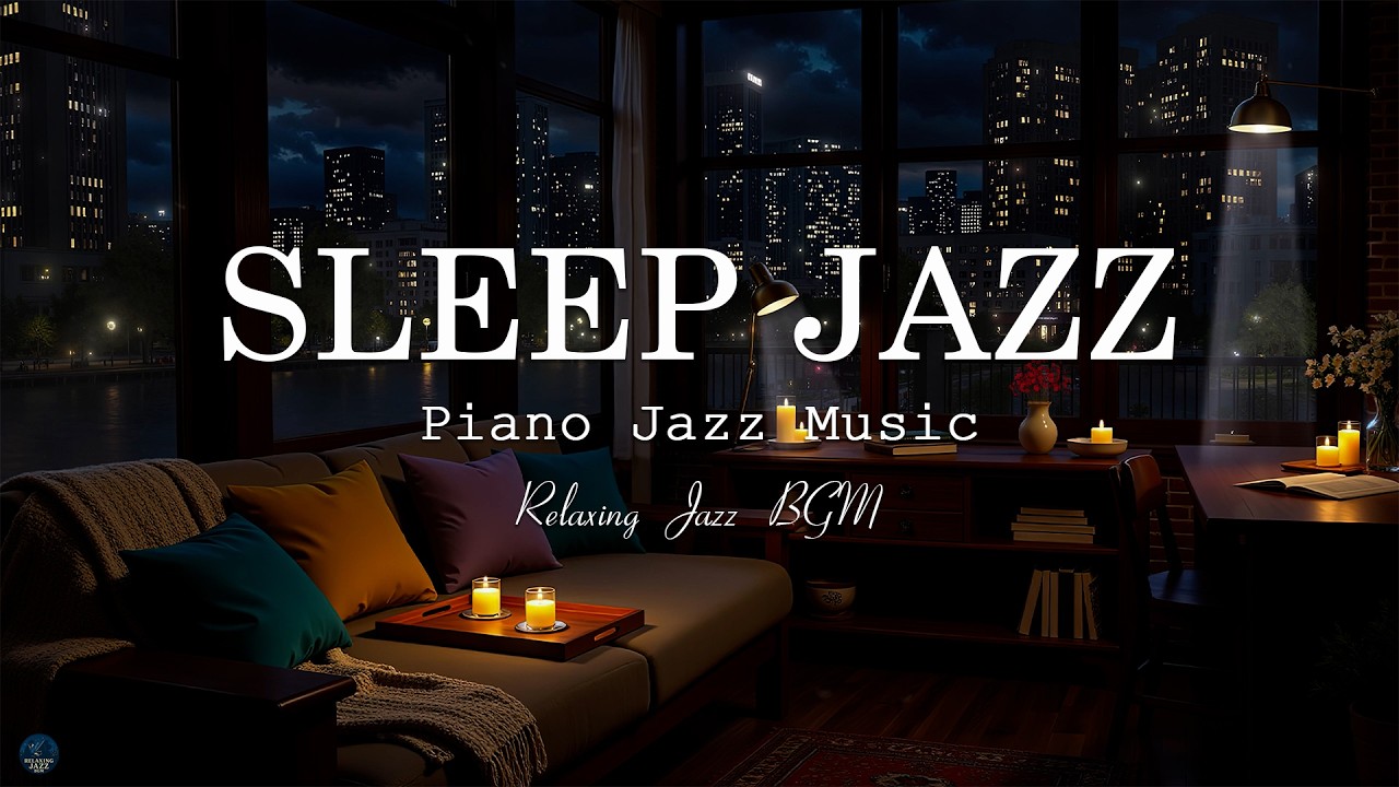 Relaxing Sleep Jazz Night Music - Tender Comfort Jazz Piano Music - Sweet Jazz Music for Deep Sleep